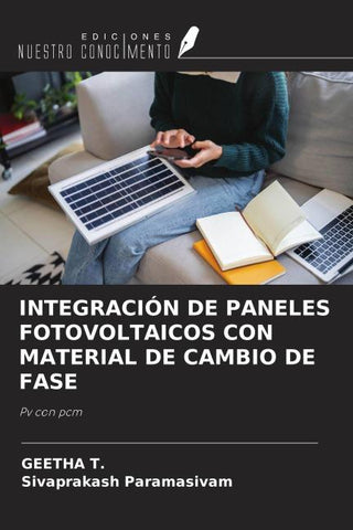INTEGRACIÓN DE PANELES FOTOVOLTAICOS CON MATERIAL DE CAMBIO DE FASE