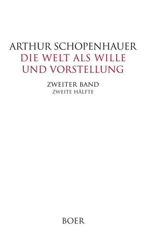 Die Welt als Wille und Vorstellung Band II,2