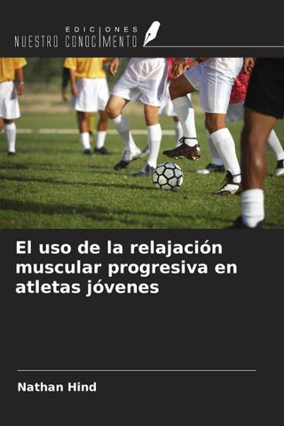 El uso de la relajación muscular progresiva en atletas jóvenes