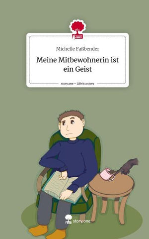 Meine                   Mitbewohnerin          ist ein Geist. Life is a Story - story.one