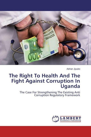 The Right To Health And The Fight Against Corruption In Uganda