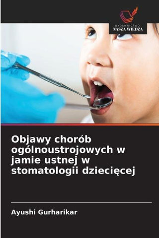 Objawy chorób ogólnoustrojowych w jamie ustnej w stomatologii dzieci¿cej