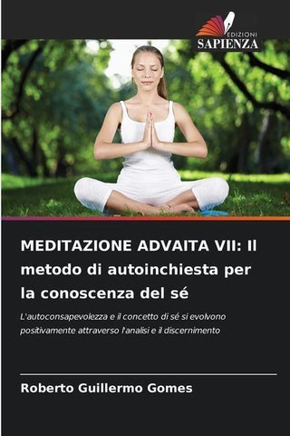 MEDITAZIONE ADVAITA VII: Il metodo di autoinchiesta per la conoscenza del sé
