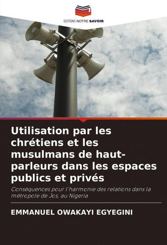 Utilisation par les chrétiens et les musulmans de haut-parleurs dans les espaces publics et privés