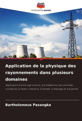 Application de la physique des rayonnements dans plusieurs domaines