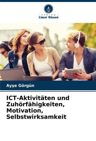 ICT-Aktivitäten und Zuhörfähigkeiten, Motivation, Selbstwirksamkeit