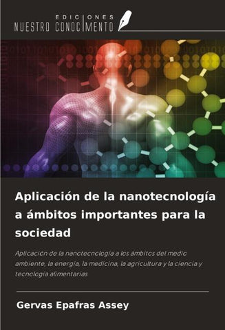 Aplicación de la nanotecnología a ámbitos importantes para la sociedad