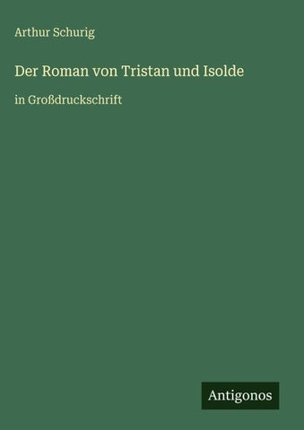 Der Roman von Tristan und Isolde