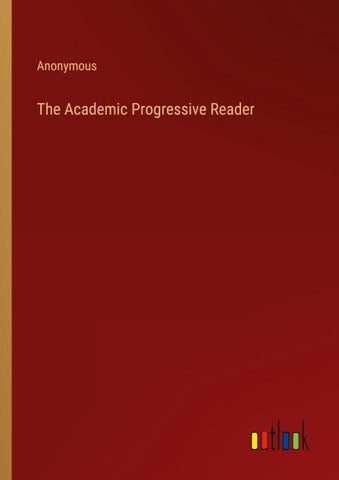 The Academic Progressive Reader