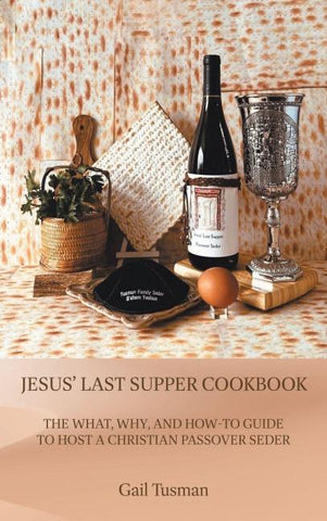 Jesus' Last Supper Cookbook
