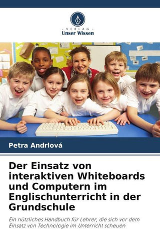 Der Einsatz von interaktiven Whiteboards und Computern im Englischunterricht in der Grundschule