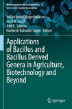 Applications of Bacillus and Bacillus Derived Genera in Agriculture, Biotechnology and Beyond