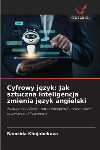 Cyfrowy j¿zyk: Jak sztuczna inteligencja zmienia j¿zyk angielski