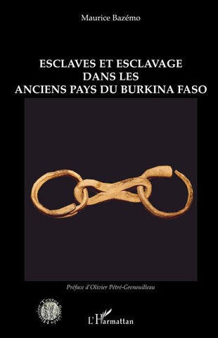 Esclaves et esclavage dans les anciens pays du Burkina Faso