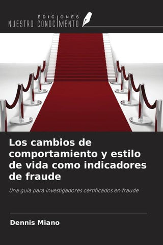 Los cambios de comportamiento y estilo de vida como indicadores de fraude