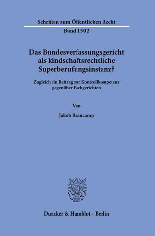 Das Bundesverfassungsgericht als kindschaftsrechtliche Superberufungsinstanz?