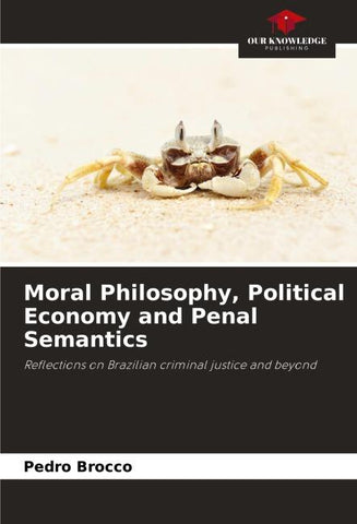 Moral Philosophy, Political Economy and Penal Semantics