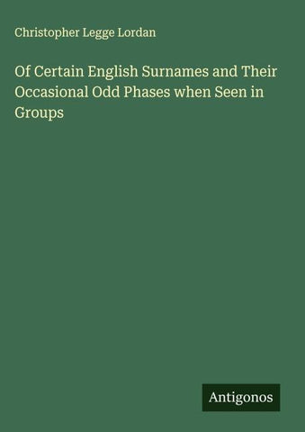 Of Certain English Surnames and Their Occasional Odd Phases when Seen in Groups