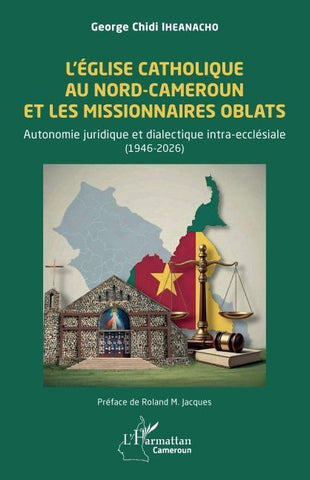 L'Église catholique au Nord-Cameroun et les missionnaires Oblats