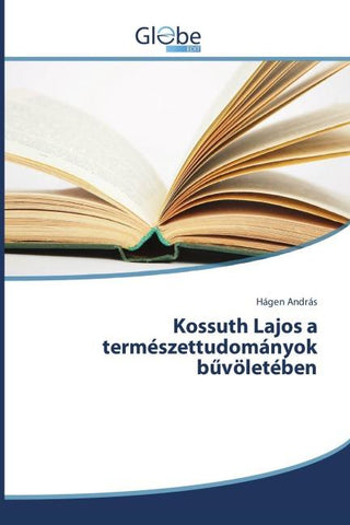 Kossuth Lajos a természettudományok b¿völetében