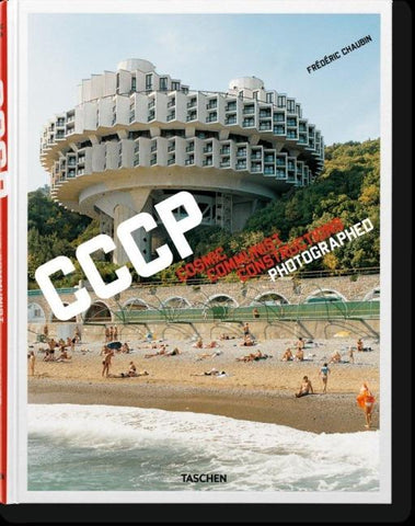 Frédéric Chaubin. CCCP. Cosmic Communist Constructions Photographed