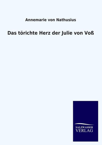 Das törichte Herz der Julie von Voß