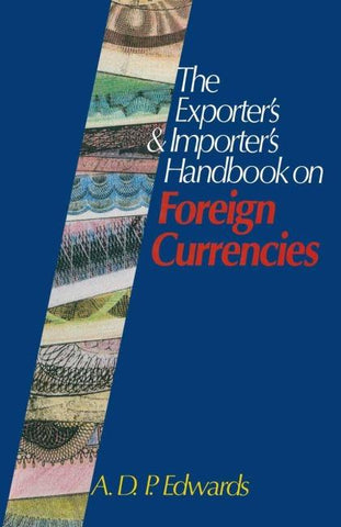 The Exporter’s & Importer’s Handbook on Foreign Currencies