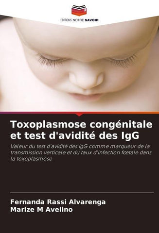 Toxoplasmose congénitale et test d'avidité des IgG