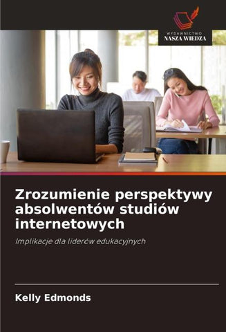 Zrozumienie perspektywy absolwentów studiów internetowych