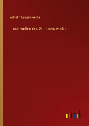 ... und wollen des Sommers warten ...