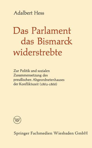 Das Parlament das Bismarck widerstrebte