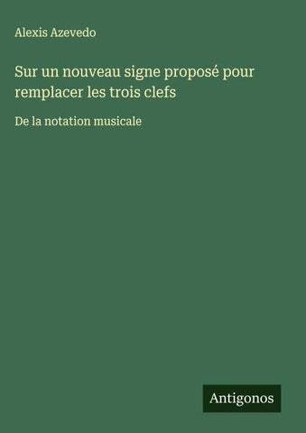 Sur un nouveau signe proposé pour remplacer les trois clefs