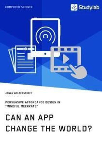 Can an App change the world? Persuasive Affordance Design in "Mindful Meerkats"