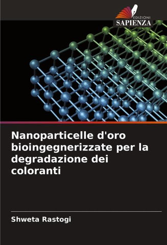 Nanoparticelle d'oro bioingegnerizzate per la degradazione dei coloranti