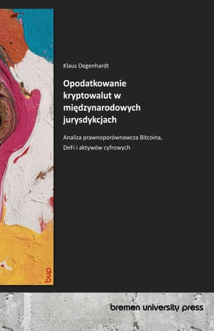 Opodatkowanie kryptowalut w mi¿dzynarodowych jurysdykcjach