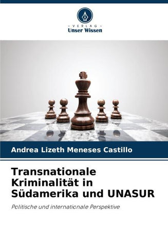 Transnationale Kriminalität in Südamerika und UNASUR
