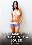 La femme sexy commence à jouer