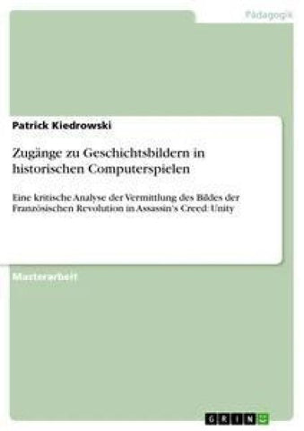 Zugänge zu Geschichtsbildern in historischen Computerspielen