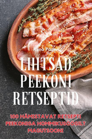 LIHTSAD PEEKONI RETSEPTID