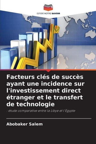 Facteurs clés de succès ayant une incidence sur l'investissement direct étranger et le transfert de technologie