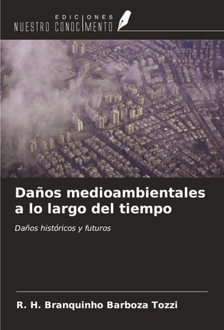 Daños medioambientales a lo largo del tiempo