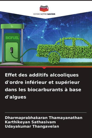 Effet des additifs alcooliques d'ordre inférieur et supérieur dans les biocarburants à base d'algues