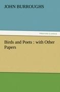 Birds and Poets : with Other Papers