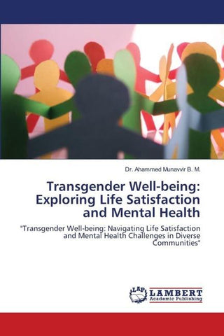 Transgender Well-being: Exploring Life Satisfaction and Mental Health