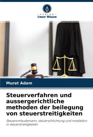 Steuerverfahren und aussergerichtliche methoden der beilegung von steuerstreitigkeiten