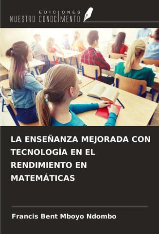 LA ENSEÑANZA MEJORADA CON TECNOLOGÍA EN EL RENDIMIENTO EN MATEMÁTICAS