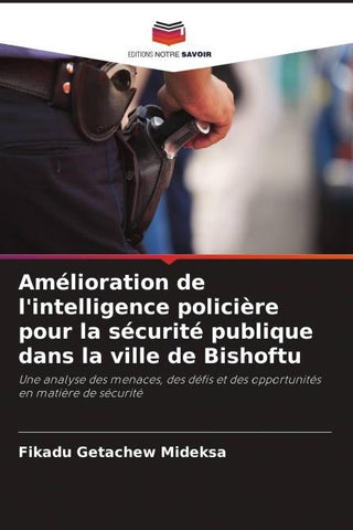 Amélioration de l'intelligence policière pour la sécurité publique dans la ville de Bishoftu