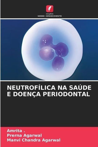 NEUTROFÍLICA NA SAÚDE E DOENÇA PERIODONTAL