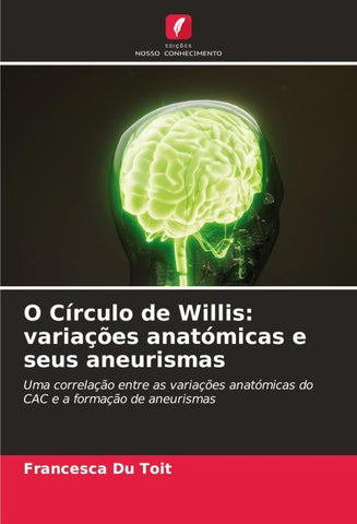 O Círculo de Willis: variações anatómicas e seus aneurismas