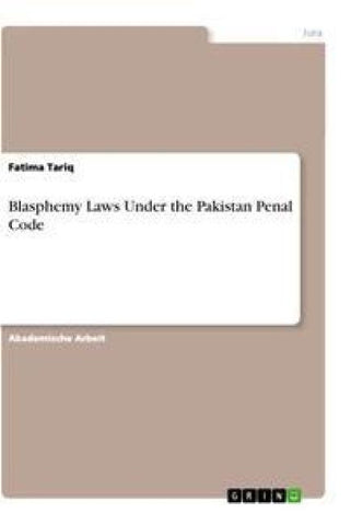 Blasphemy Laws Under the Pakistan Penal Code